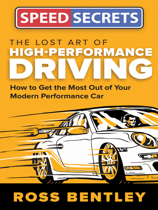 Title details for The Lost Art of High-Performance Driving by Ross Bentley - Available